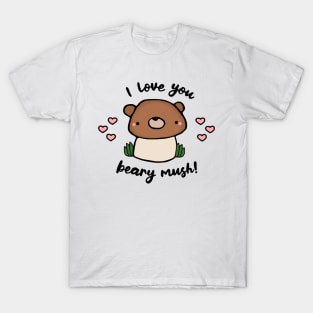 I Love You Beary Mush T-Shirt